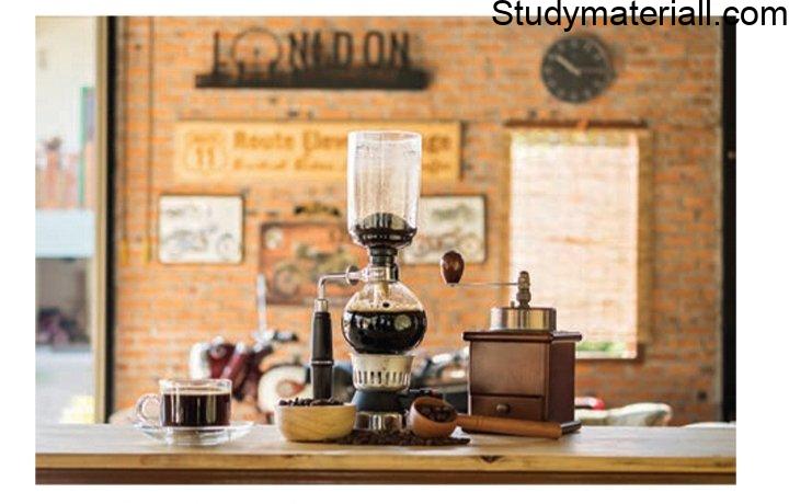 How to prepare a Coffee - Steps involved in making coffee beverage: Steps in Processing Coffee, Adulterants in Coffee, Methods of preparation of coffee Two level, Different Types of Coffee 8
