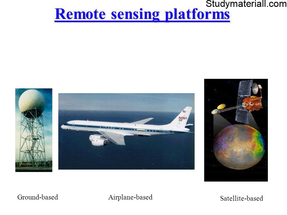 Remote sensing platform- what is senior platform - what is remote remote sensing platform and type - what is ground based platform- where is remote sensing uses- what is Ground borne platform- what is Air borne platform 24